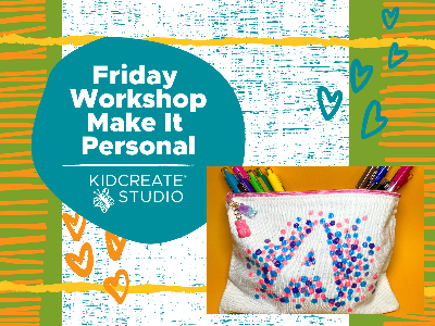 Friday Workshop - Make It Personal (4-9 Years)
